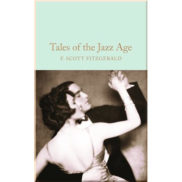 

Tales of the Jazz Age. F. Scott Fitzgerald. ISBN:9781509826391