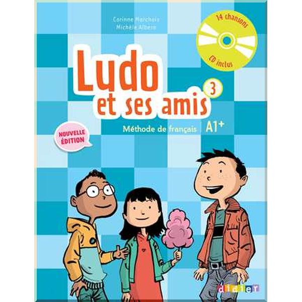 

Ludo et ses amis 2e Edition 3 Methode de Francais — Livre de l'eleve. Corinne Marchois. ISBN:9782278081295