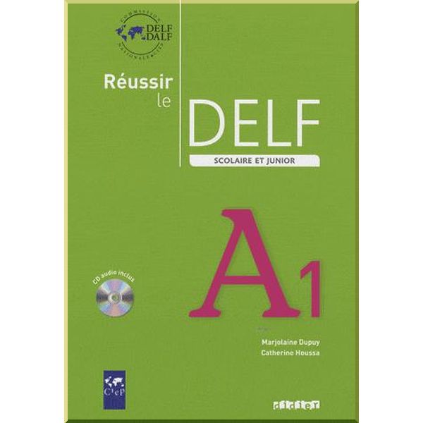 

Reussir le DELF Scolaire et Junior A1 Livre avec CD audio. Marjolaine Dupuy, Catherine Houssa. ISBN:9782278065783