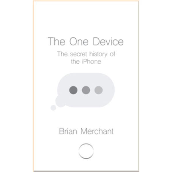 

The One Device. Brian Merchant. ISBN:9780552173742
