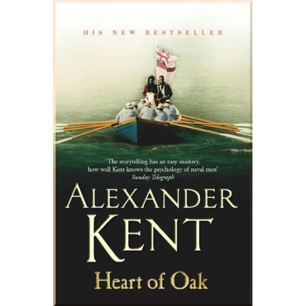 

Heart of Oak (Book 27). Alexander Kent. ISBN:9780099484264