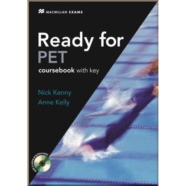 

Ready for PET Coursebook with key and CD-ROM. Nick Kenny, Anne Kelly. ISBN:9780230020719