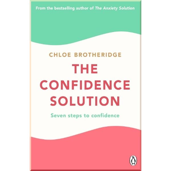 

The Confidence Solution. Chloe Brotheridge. ISBN:9780241475171