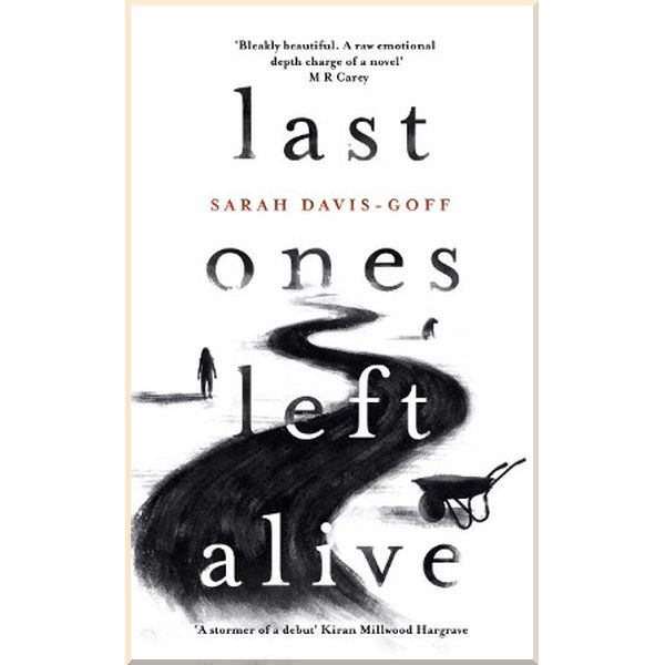 

Last Ones Left Alive. Sarah Davis-Goff. ISBN:9781472255204
