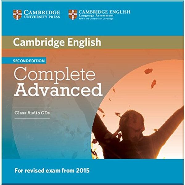 

Complete Advanced Second Edition Class Audio CDs. Simon Haines, Guy Brook-Hart. ISBN:9781107644502