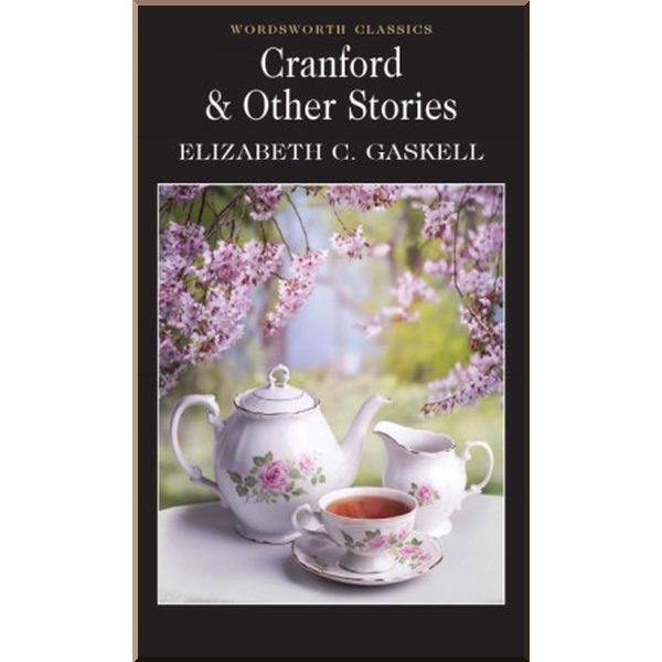 

Cranford and Other Stories. Elizabeth Gaskell. ISBN:9781840224511