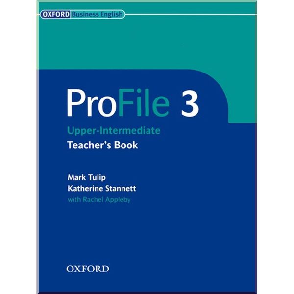 

ProFile 3 Teacher's Book. Mark Tulip, Katherine Stannett. ISBN:9780194575898