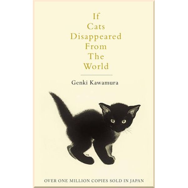 

If Cats Disappeared from the World. Genki Kawamura. ISBN:9781509889174