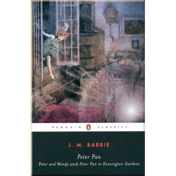 

Peter Pan: Peter and Wendy. Peter Pan in Kensington Gardens. J. M. Barrie. ISBN:9780142437933