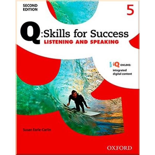 

Q: Skills for Success Second Edition. Listening and Speaking 5 Student's Book with iQ Online. Susan Earle-Carlin. ISBN:9780194819527