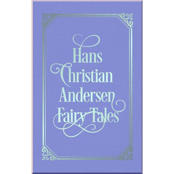 

Hans Christian Andersen Fairy Tales. Hans Christian Andersen. ISBN:9781789503982