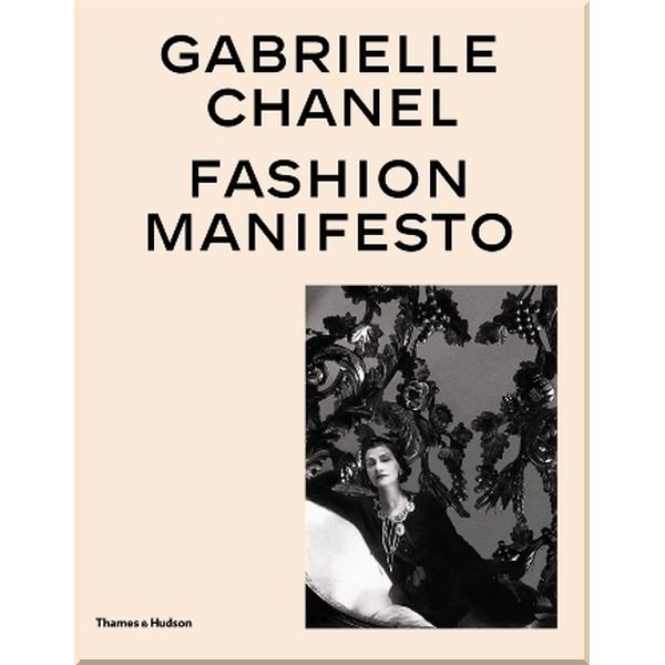 

Gabrielle Chanel: Fashion Manifesto. Miren Arzalluz,Veronique Belloir. ISBN:9780500023464