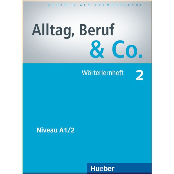 

Alltag, Beruf und Co. 2 Worterlernheft. Dr. Jorg Braunert, Dr. Norbert Becker. ISBN:9783192515903
