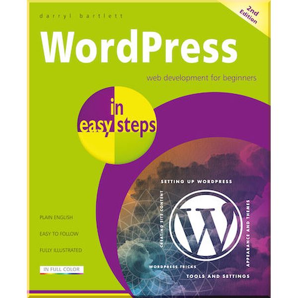 

WordPress in Easy Steps. Darryl Bartlett. ISBN:9781840788532
