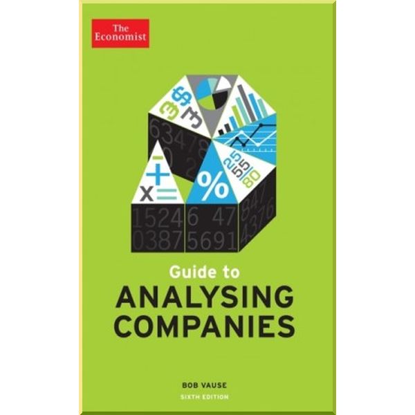 

The Economist Guide to Analysing Companies. Bob Vause. ISBN:9781781252307