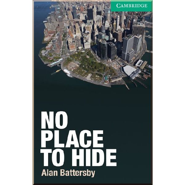 

No Place to Hide with Downloadable Audio (American English). Alan Battersby. ISBN:9780521169752