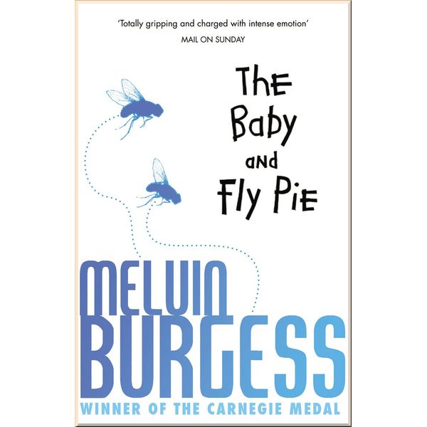 

The Baby and Fly Pie. Melvin Burgess. ISBN:9781849394550