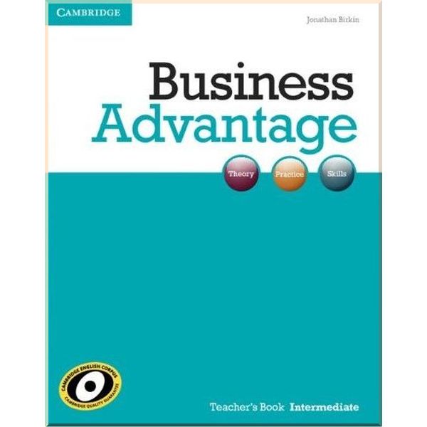 

Business Advantage Intermediate Teacher's Book. Jonathan Birkin. ISBN:9781107637702
