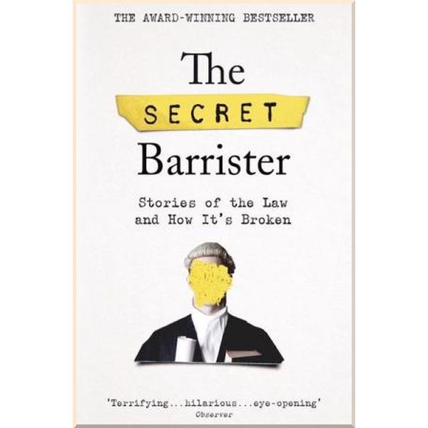 

The Secret Barrister. The Secret Barrister. ISBN:9781509841141