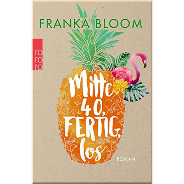 

Mitte 40, fertig, los. Franka Bloom. ISBN:9783499274374