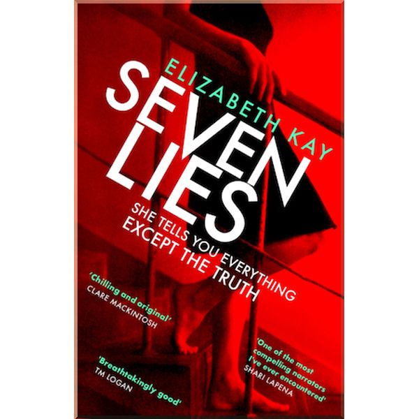 

Seven Lies. Elizabeth Kay. ISBN:9780751578102