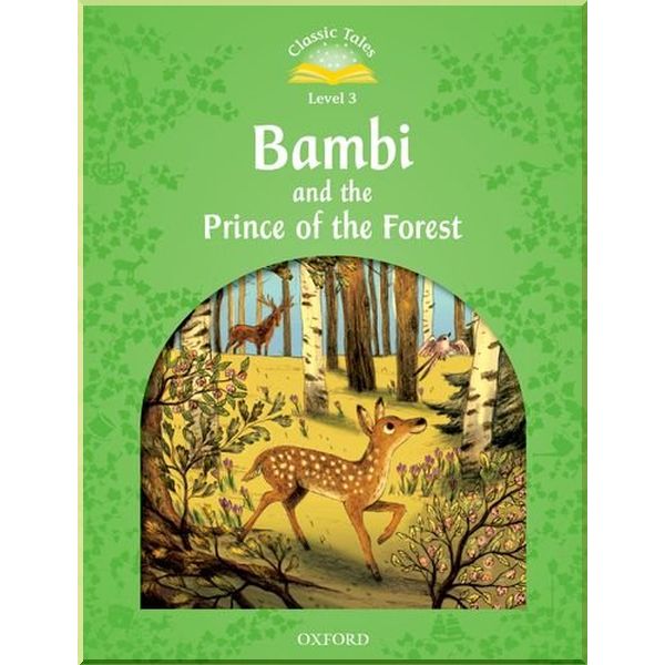 

Bambi and the Prince of the Forest Audio Pack. Felix Salten Sue Arengo. ISBN:9780194100175