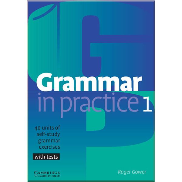 

Grammar in Practice 1. Roger Gower. ISBN:9780521665766