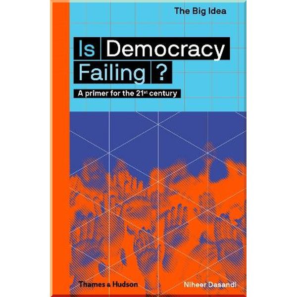 

Is Democracy Failing. Matthew Taylor,Niheer Dasandi. ISBN:9780500293652
