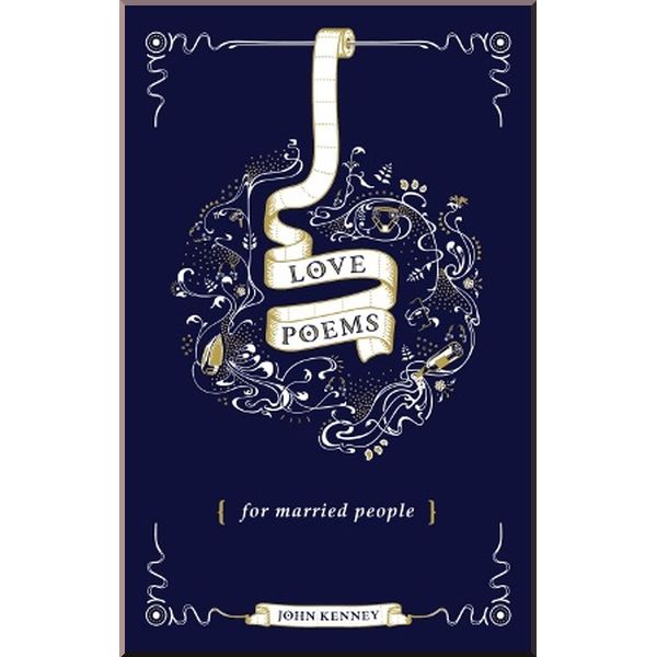 

Love Poems for Married People. John Kenney. ISBN:9781787631731