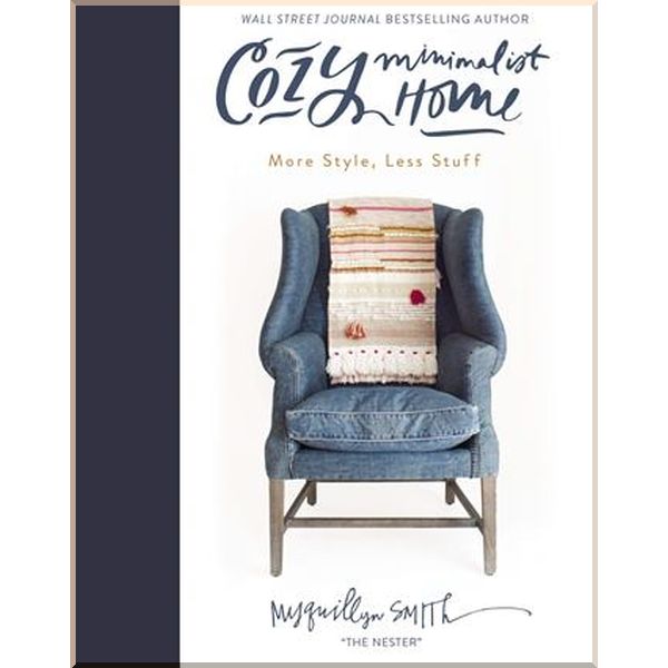 

Cozy Minimalist Home. Myquillyn Smit. ISBN:9780310350910