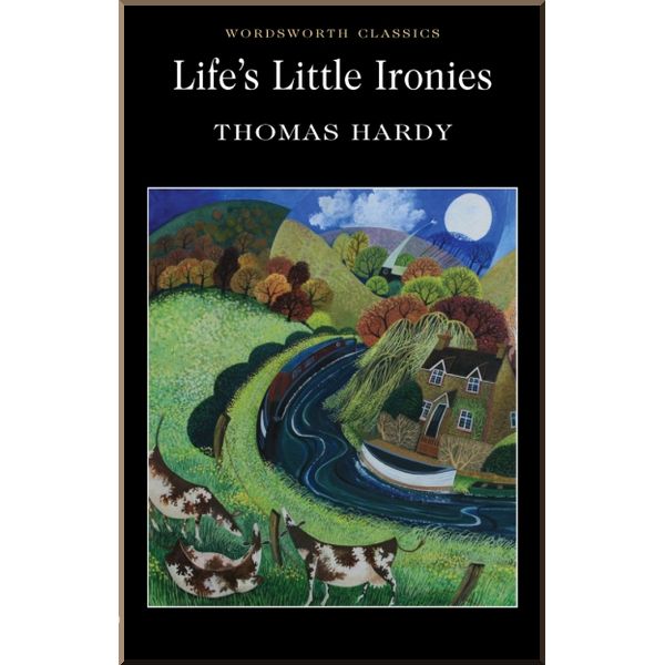 

Life's Little Ironies. Thomas Hardy. ISBN:9781853261787