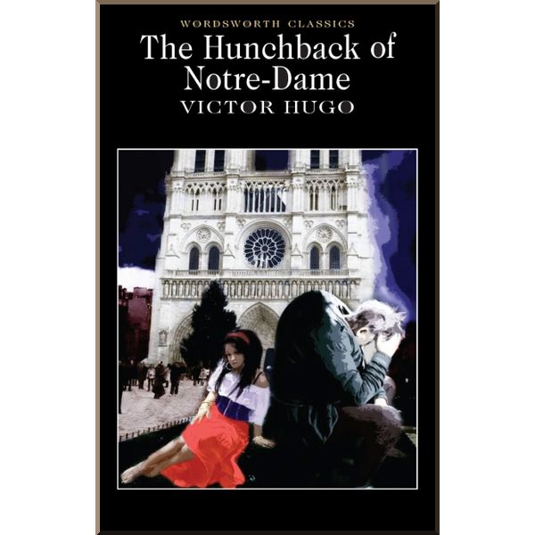 

The Hunchback of Notre-Dame. Victor Hugo. ISBN:9781853260681