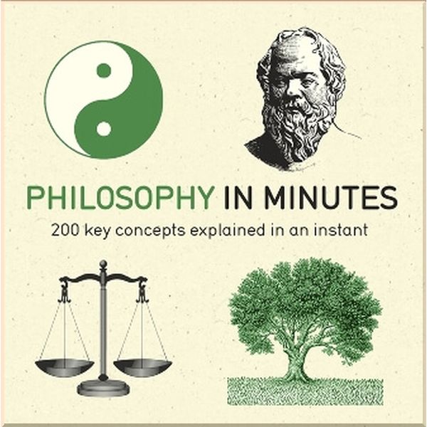 

Philosophy in Minutes. Marcus Weeks. ISBN:9781782066460