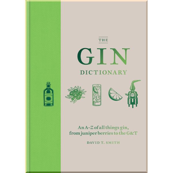 

The Gin Dictionary. David T. Smith. ISBN:9781784723989