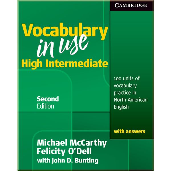 

Vocabulary in Use Second Edition High Intermediate with answers (North American English). John D. Bunting, Felicity O'Dell. ISBN:9780521123860