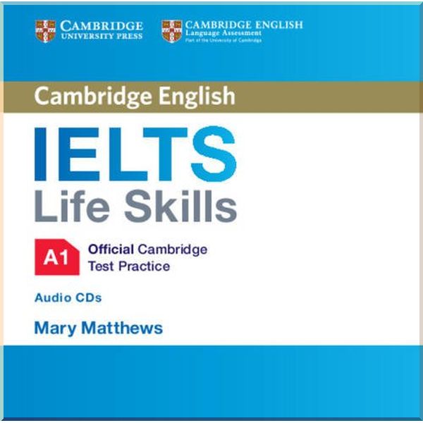 

IELTS Life Skills Official Cambridge Test Practice A1 Audio CDs. Mary Matthews. ISBN:9781316507117