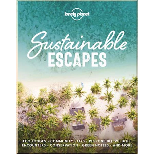 

Sustainable Escapes. Lonely Planet. ISBN:9781788689441