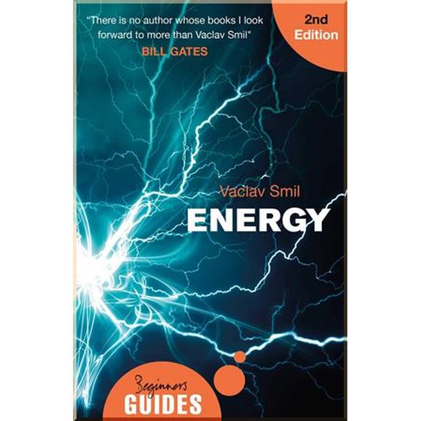 

A Beginner's Guide: Energy. Vaclav Smil. ISBN:9781786071330