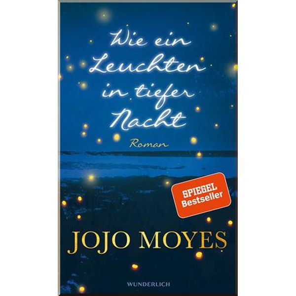 

Wie ein Leuchten in tiefer Nacht. Jojo Moyes. ISBN:9783805200295