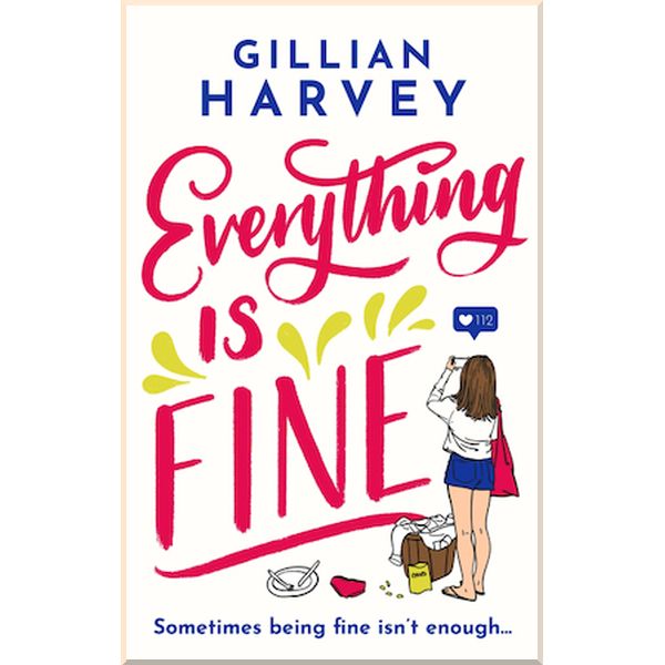 

Everything is Fine. Gillian Harvey. ISBN:9781409191865