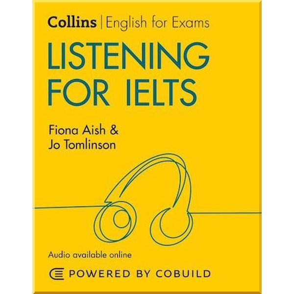 

Listening for IELTS. Jo Tomlinson, Fiona Aish. ISBN:9780008367527