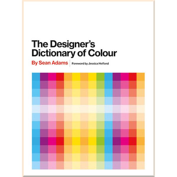 

The Designer's Dictionary of Colour. Sean Adams. ISBN:9781419726392
