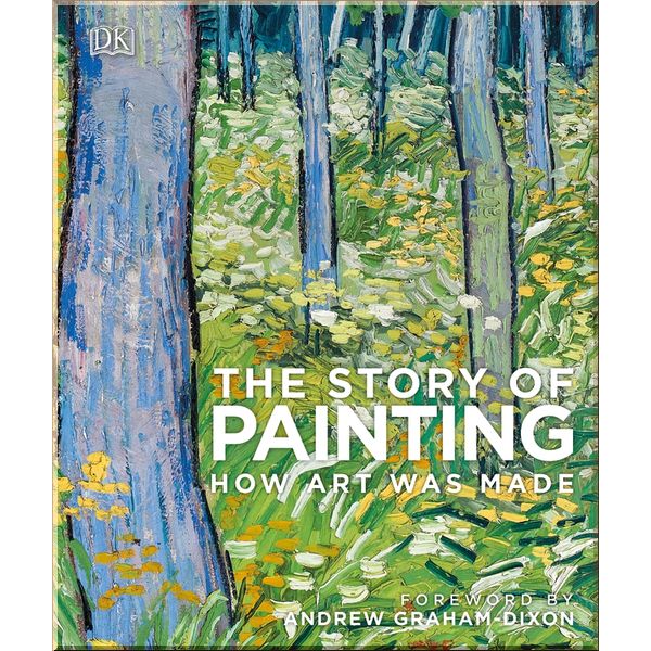 

DK The Story of Painting. Andrew Graham Dixon. ISBN:9780241335185