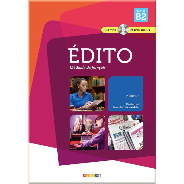 

Edito B2 Methode de Francais — Livre de l'eleve avec CD mp3 et DVD. Jean-Jacques Mabilat, Elodie Heu. ISBN:9782278080984
