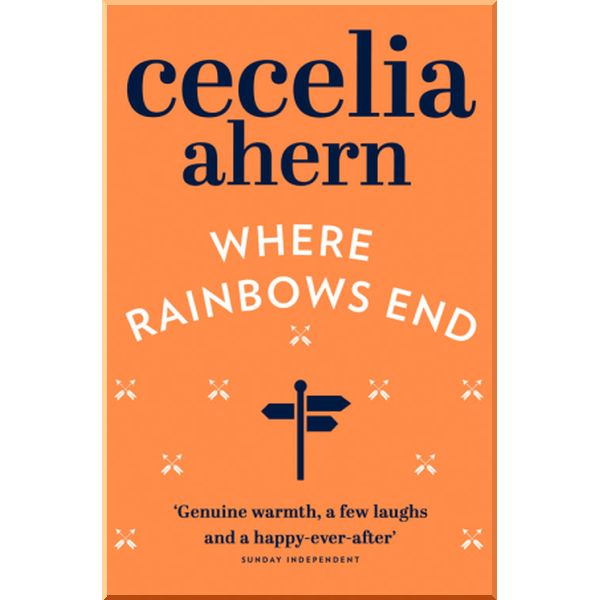

Where Rainbows End. Cecelia Ahern. ISBN:9780007260829