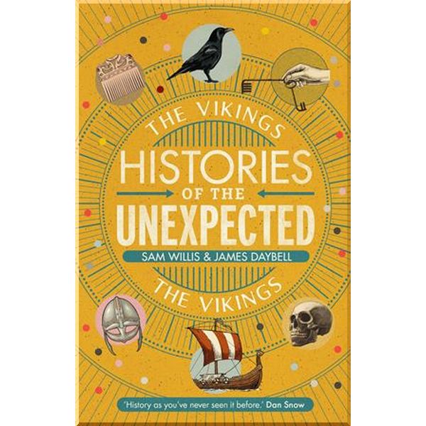 

Histories of the Unexpected: The Vikings. James Daybell,Sam Willis. ISBN:9781786497710