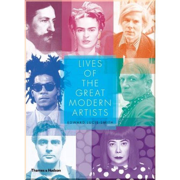 

Lives of the Great Modern Artists. Edward Lucie-Smith. ISBN:9780500281918