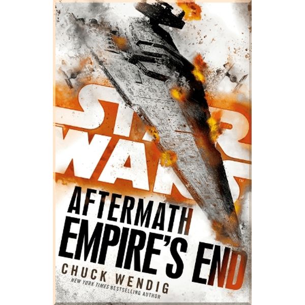 

Star Wars: Aftermath: Empire's End (Book 3). Chuck Wendig. ISBN:9780099594291