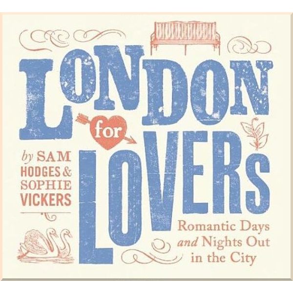 

London for Lovers. Sam Hodges,Sophie Vickers. ISBN:9780224095525