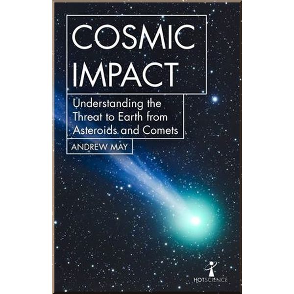 

Hot Science: Cosmic Impact. Andrew May. ISBN:9781785784934